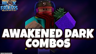 Blox fruits  Awakened Dark Combos Easy to Hard Combos Update 13  Roblox [upl. by Anyrtak]