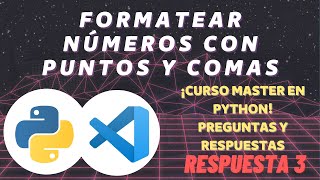 FORMATEAR NÚMEROS con puntos y comas en PYTHON  RESPUESTAS 3 [upl. by Luckett942]