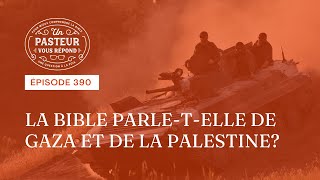 La Bible parletelle de Gaza et de la Palestine Épisode 390 [upl. by Ennelram]