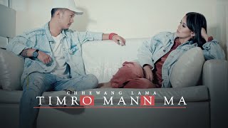 Chhewang Lama  Timro Mann Ma 「Official MV」 [upl. by Essilem860]