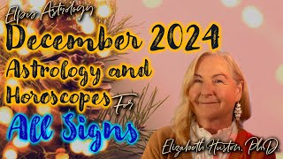 December 2024 Astrology amp Horoscopes  All Signs [upl. by Ainoz]