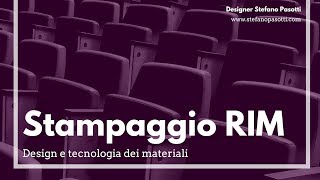 Stampaggio RIM  DESIGN  Tecnologia dei materiali [upl. by Bluma]