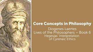 Diogenes Laertes Lives of Philosophers bk 2  Hegesias Interpretation of Cyrenaic  Core Concepts [upl. by Akaya14]