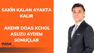 SAKİN KALAN AYAKTA KALIR  AKENR DOAS KCHOL ASUZU AYDEM SONUÇLAR [upl. by Ecirtram]