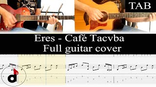 ERES  Café Tacvba FULL cover guitarra  TAB [upl. by Ysnil]