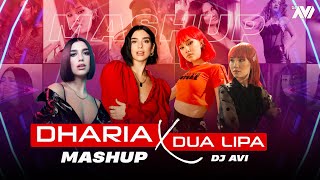 Dharia X Dua Lipa Mashup  Dj Avi  feat Inna  Otilia  Serena  Sukhen Visual [upl. by Petras]