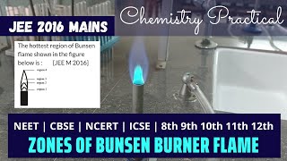 Zones of Bunsen Burner flame  Chemistry CBSE Lab Practical  Combustion amp Flame  JEE 2016 Mains [upl. by Ytsenoh]