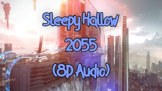 Sleepy Hallow  2055 8D AUDIO 🎧 [upl. by Fenwick323]