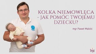 Kolka niemowlęca  jak pomóc Twojemu dziecku  mgr Paweł Malicki  odc 5  Terpa [upl. by Allis]