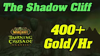 The Shadow Cliff  400g Per Hour TBC Classic Goldfarm [upl. by Sylas843]