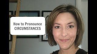 How to Pronounce CIRCUMSTANCES  American English Pronunciation Lesson learnenglish [upl. by Nnaihs]