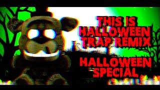 FNAFPLUSHMUSICVIDEO This Is Halloween Trap Remix [upl. by Eclud]