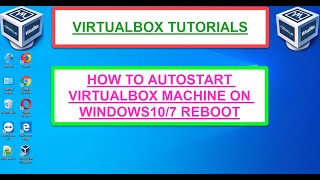 how to autostart VirtualBox Machine on reboot in windows [upl. by Almund]