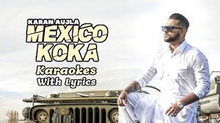 Mexico Koka  Karaoke With Lyrics Clean  Karan Aujla  Mahira Sharma  punjabi song karaoke [upl. by Enyrehtac463]