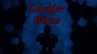 Lucifer  Wires [upl. by Aihtnic]