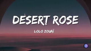 Desert RoseLyrics  Lolo Zouaï [upl. by Thirion]