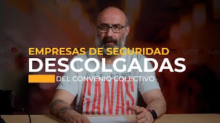 YA HAY EMPRESAS DE SEGURIDAD DESCOLGADAS DEL CONVENIO COLECTIVO DE EMPRESAS DE SEGURIDAD PRIVADA [upl. by Arnaldo]