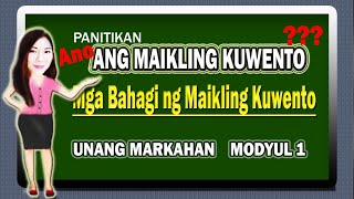 ANO ANG MAIKLING KUWENTO at Mga Bahagi ng Maikling Kuwento [upl. by Emyam37]