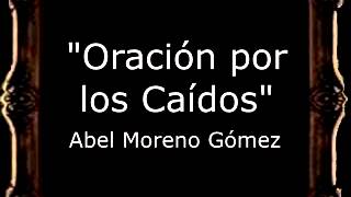 Oración por los Caídos  Abel Moreno Gómez BM [upl. by Efar]