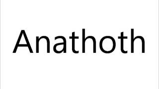 How to Pronounce Anathoth [upl. by Murielle]