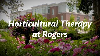 Horticultural therapy at Rogers Behavioral Health [upl. by Akcinehs]