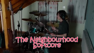 The Neighbourhood  Softcore  Drum Cover [upl. by Ylas]