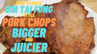 How to Cook Din Tai Fung Style Pork Chop But JUICIER and BIGGER with DTF Famous Egg Fried Rice [upl. by Carolyne182]