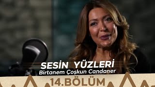 Sesin Yüzleri  14Bölüm  Birtanem Çoşkun Candaner [upl. by Affay]