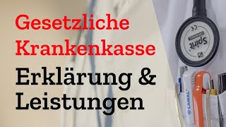 Gesetzliche Krankenkasse erklärt  Was sind die Kosten Welche Leistungen erbringen sie Erklärung [upl. by Dibrin626]