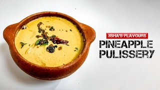 മധുരം തുളുമ്പുന്ന പൈനാപ്പിൾ പുളിശ്ശേരി  How to make Pineapple Pulissery Kerala style [upl. by Assiralk]