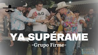 Grupo Firme  Ya Supérame LETRA [upl. by Enneirda]