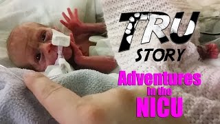 Tru Story  Adventures in the NICU [upl. by Arrakat407]