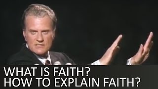 What is faith and how to explain faith  Billy Graham [upl. by Salsbury415]