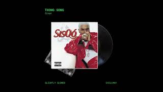 Sisqó  Thong Song Slightly Slowed [upl. by Pitzer]