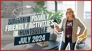 Rocket City Shenanigans Top Summer Events and Activities in Huntsville AL  JULY 2024 [upl. by Ynetruoc356]