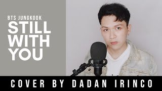 BTS Jungkook  STILL WITH YOU English Cover by DADAN IRINCO [upl. by Nitsirc]