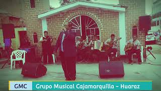 GRUPO MUSICAL CAJAMARQUILLA  HUARAZ [upl. by Sande]