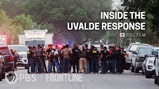 Inside the Uvalde Response full documentary  FRONTLINE  ProPublica  texastribune [upl. by Nuriel]