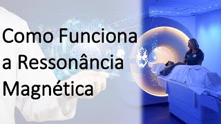 Como funciona a ressonância magnética [upl. by Hunfredo]