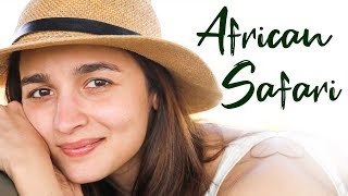 Alia Bhatt’s African Safari  Alia Bhatt [upl. by Sicard139]