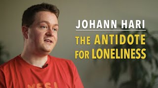 Johann Hari  The Antidote for Loneliness [upl. by Anor]