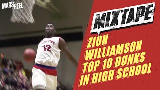 ZION WILLIAMSON  Top 10 Dunks in High School  Mars Reel [upl. by Casi]