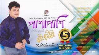 Pashapashi  পাশাপাশি  Robi Chowdhury  Official Audio Album  Soundtek [upl. by Cerellia207]