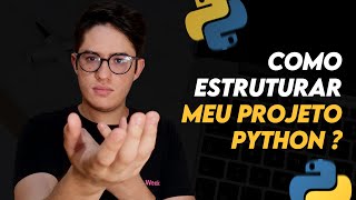 MELHORES PRÁTICAS PARA ORGANIZAR UM PROJETO COM PYTHON [upl. by Naols539]