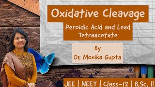 Oxidative Cleavage Periodic acid amp Lead Tetraacetate by Dr Monika Gupta [upl. by Bevon484]