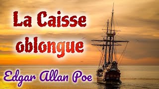 Livre audio  La Caisse oblongue Edgar Allan Poe [upl. by Adlen]