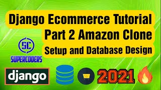 Python Django Ecommerce Tutorial Part 2  Amazon Clone  Project Setup and Database Design [upl. by Ag]