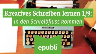 Kreatives Schreiben lernen 19 In den Schreibfluss kommen [upl. by Asial]