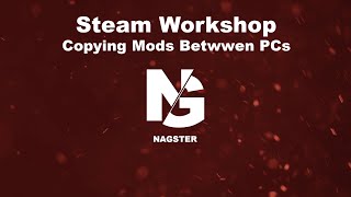 Workshop Mod Copying Between PCs [upl. by Natie]