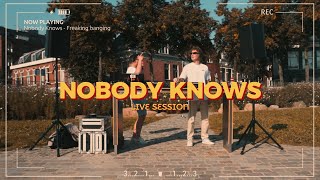 Nobody Knows  Live Session [upl. by Amaso]